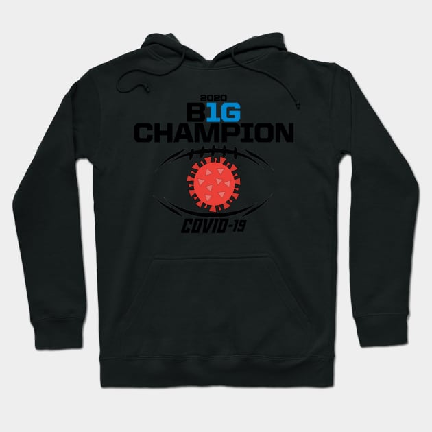 Covid Big Ten Champs Hoodie by tysonstreet